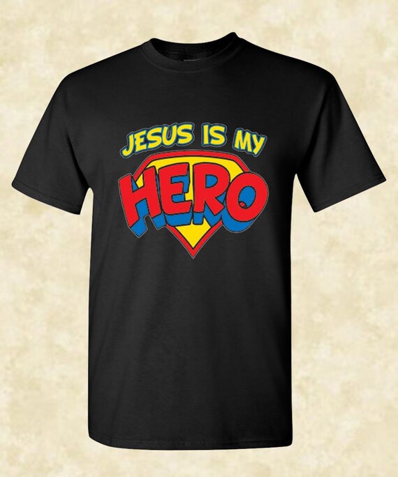 Jesus Is My Hero T Shirt Jesus T Shirt Hero T by forevercustomtees
