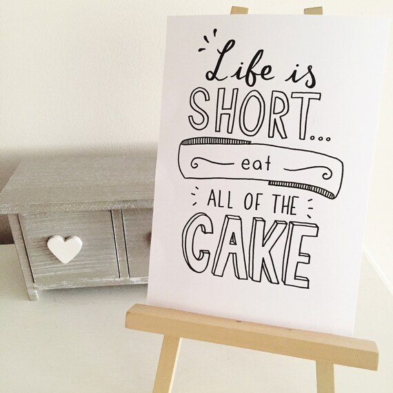 Items similar to Life is short, Eat all of the cake! Funny A5 Print for