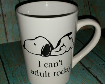 snoopy mug,coffee cup, i can't adult today, snoopy, i can't adult today mug,/coffee mug/adulting mug/mom mug/birthday gift