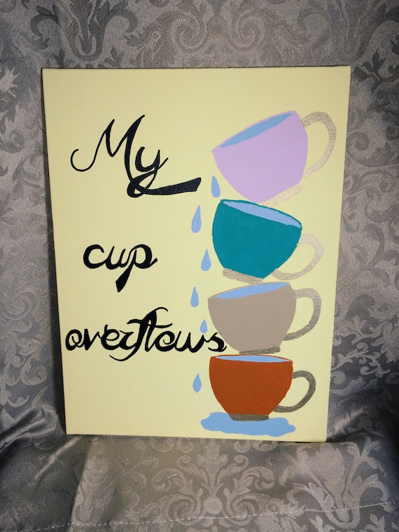 My Cup Overflows