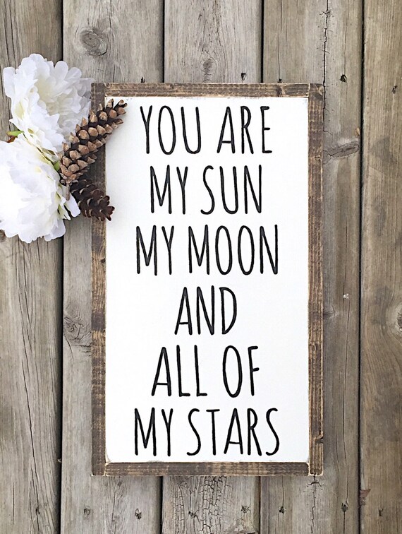 You are my sun my moon and all of my stars framed wood