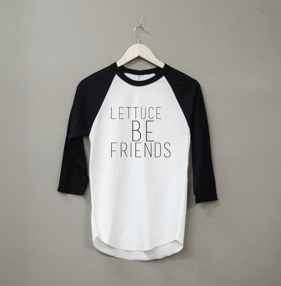 Items similar to Lettuce be Friends Raglan on American Apparel shirt on