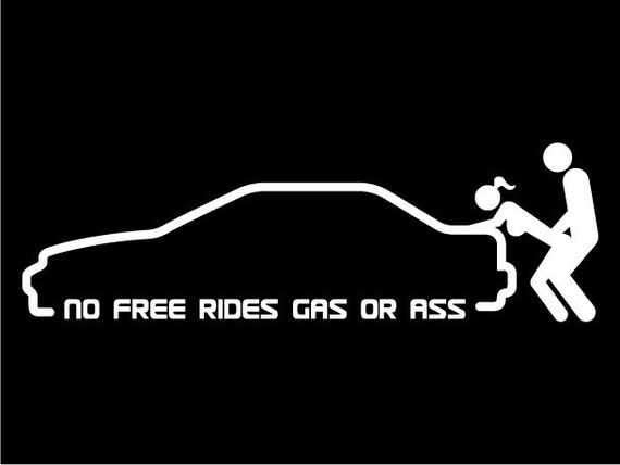 No Free Rides Gas Or Ass 53