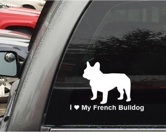French Bulldog - I Love My French Bulldog Decal Sticker For Cars and Trucks Windows Glass and More