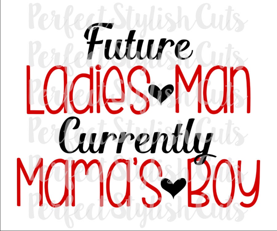 Download Future Ladies Man Currently Mama's Boy SVG by ...