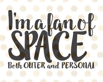 Space Svg, Funny Svg, SVG Cutting Files, Funny T-shirt Design, Svg for Silhouette, SVG Files, Digital Cut File, Svg Designs