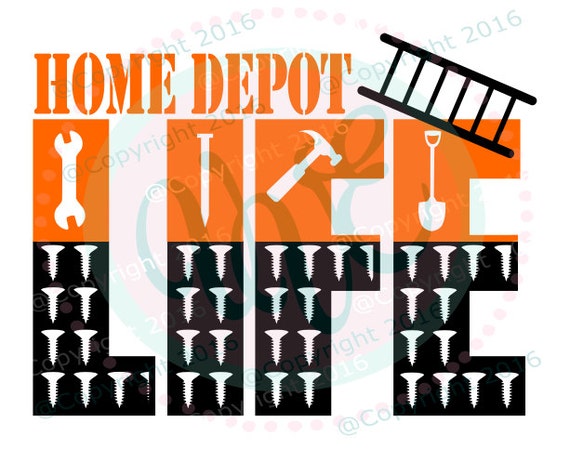 Home Depot Life svg dxf png for making shirt by ...