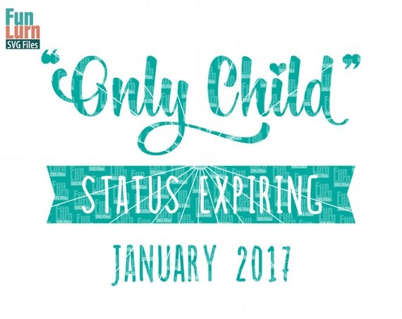 Free Free Only Child Expiring Svg 685 SVG PNG EPS DXF File