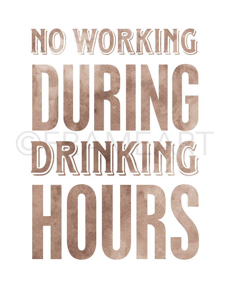 Printable Art No Working During Drinking Hours by MNINEPrintables