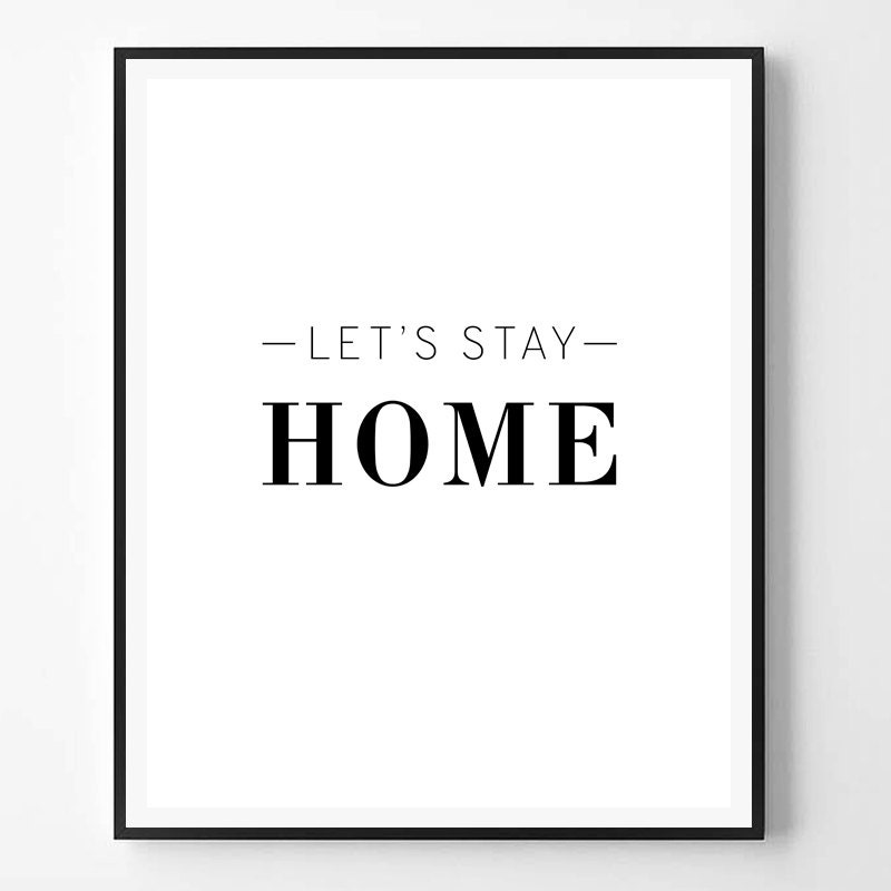 lets stay home quote print home print black and white