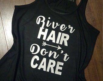 River Hair Don't Care. River Float. Vacation Tanks. River