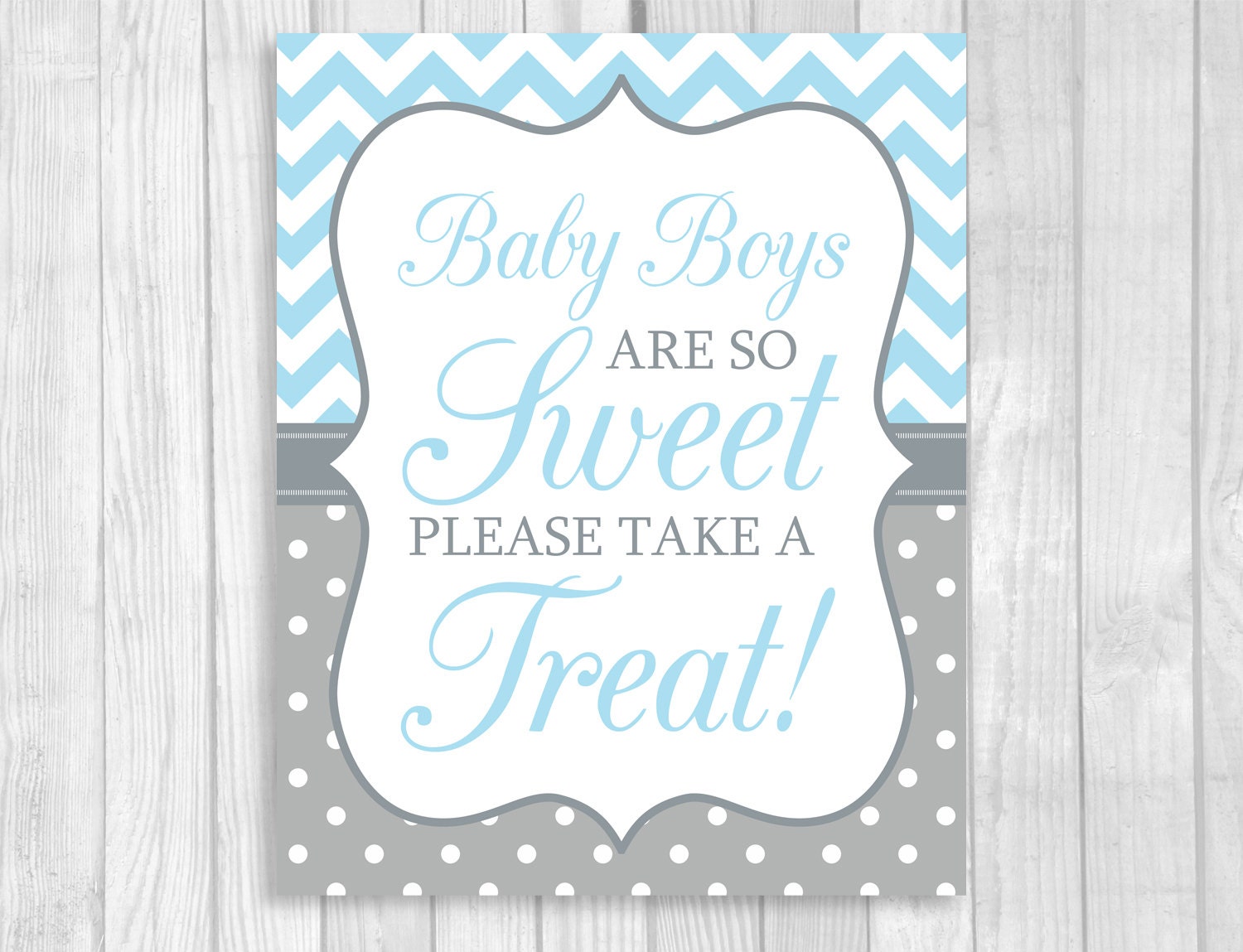 Baby Boys Are So Sweet Please Take A Treat 5x7 or 8x10