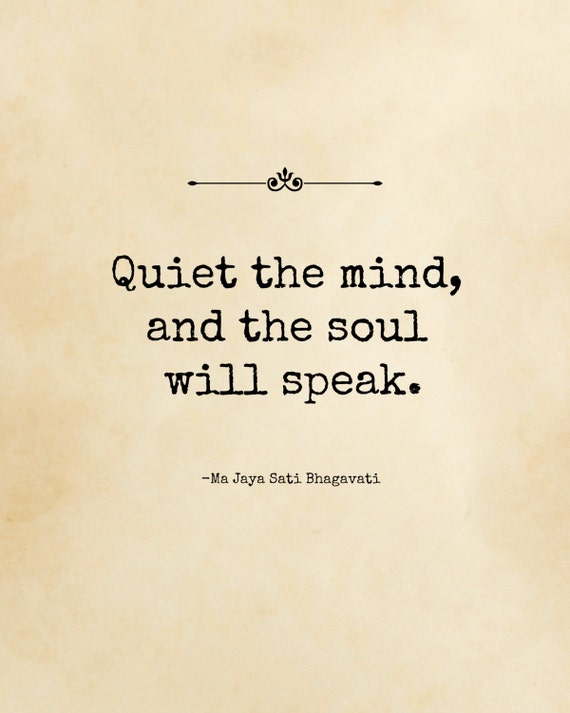 Quiet the mind and the soul will speak Meditation Quote