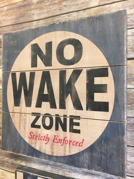 No Wake Zone 18x18 OR 24x24 planked wood canvas style sign