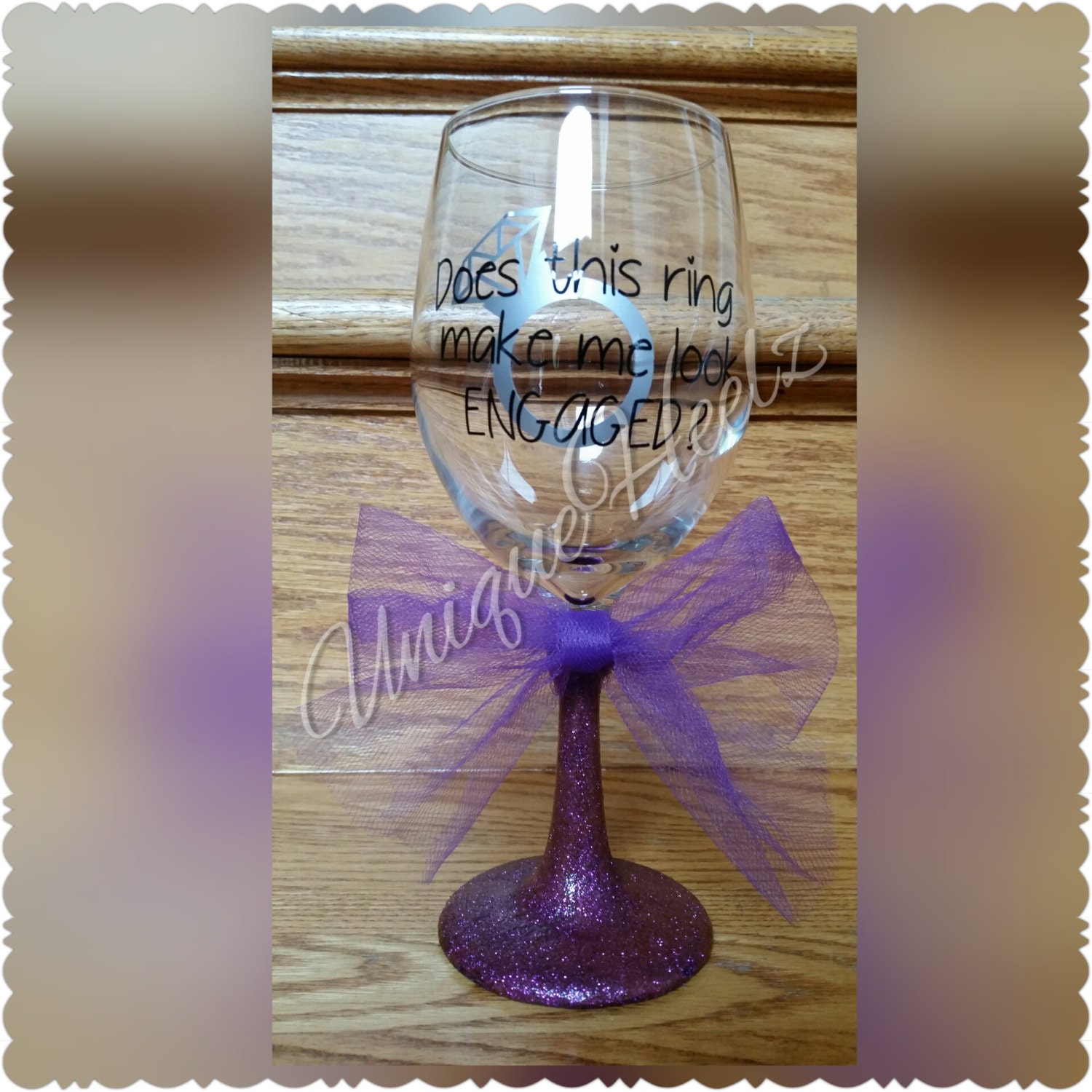 Does this RING make me look ENGAGED wine glass. Custom made