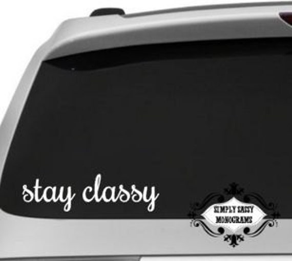 Stay Classy Vinyl Bumper Sticker Decal Dope Car JDM Girl Sticker