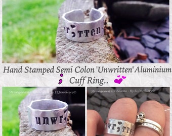 Hand Stamped Semicolon 'Unwritten' Aluminium Cuff Ring, Semicolon Jewellery, Stamped Jewelry, Inspirational, Metal Jewellery, Cuff Ring.
