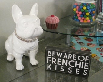 Beware of Frenchie Kisses 3 1/2 x 6 French Bulldog primitive wall sign quote home decor