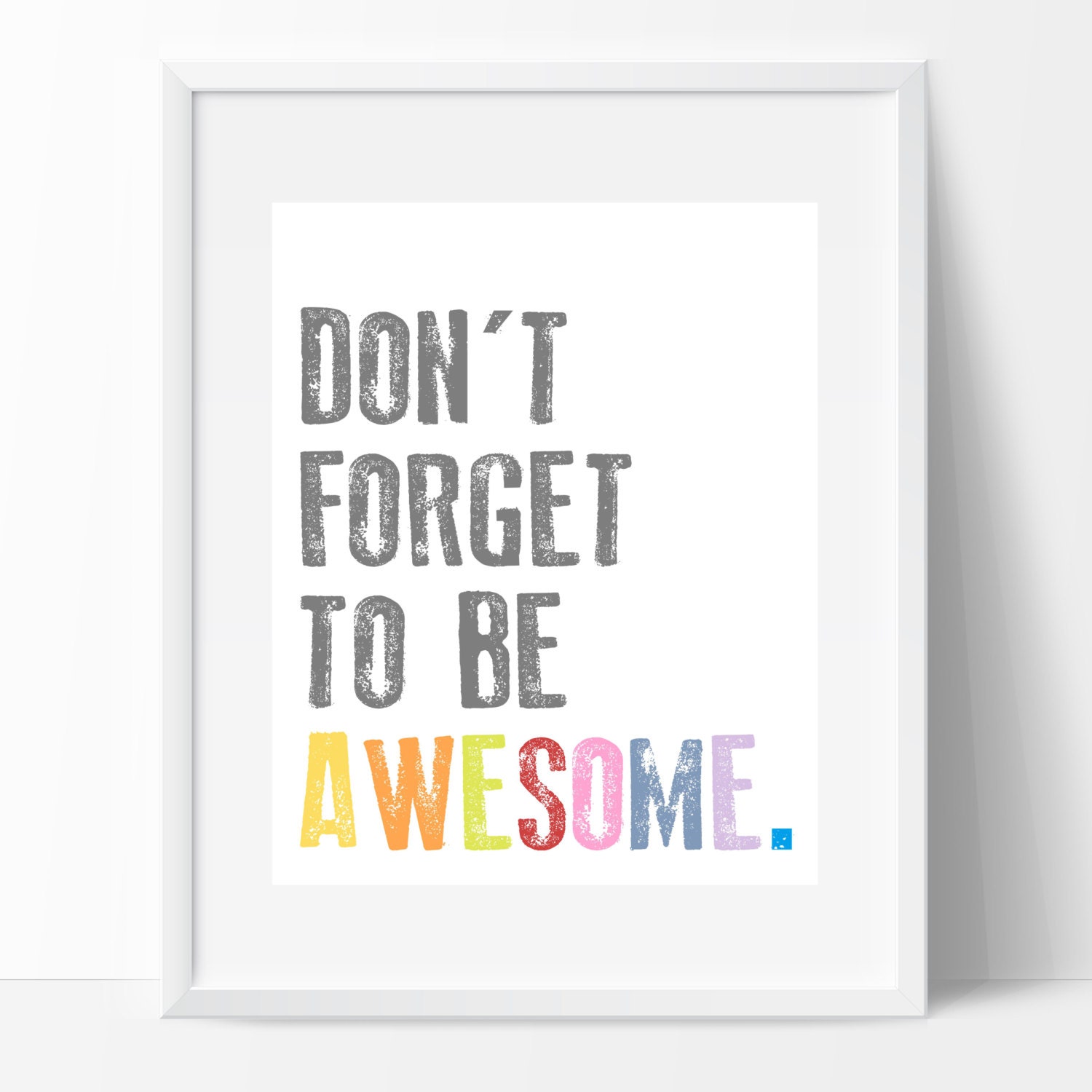 Don't forget to be AWESOME motivational print INSTANT