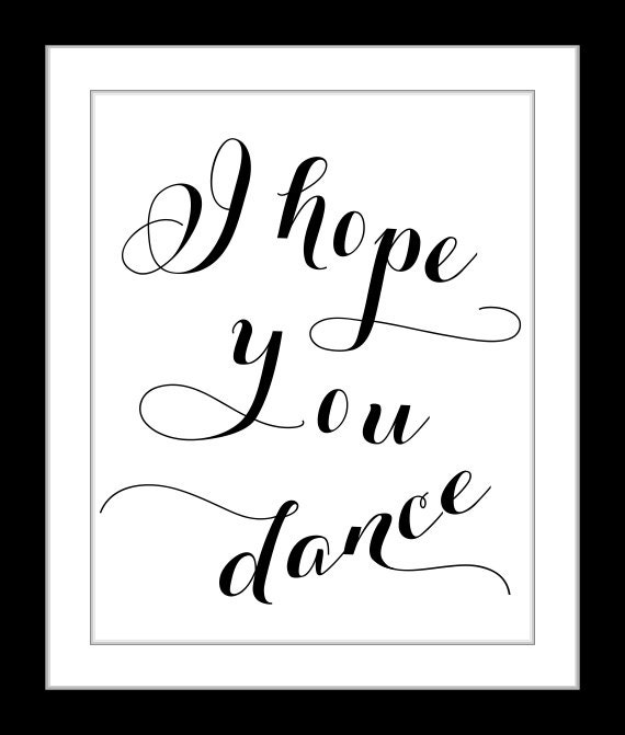 Inspirational Quote I Hope You Dance Printable Wall Art