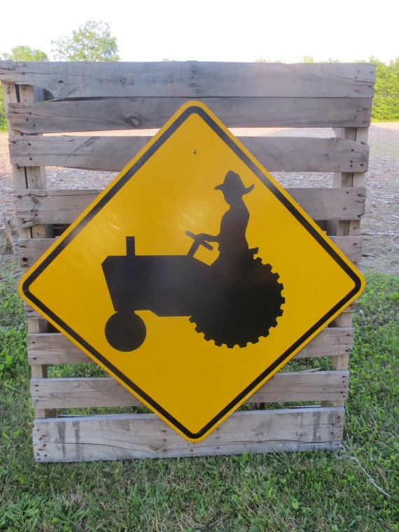 Vintage Tractor Road Sign Salvage Yard Purchase...Barn Art