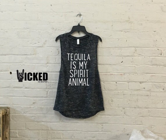 tequila is my spirit animal