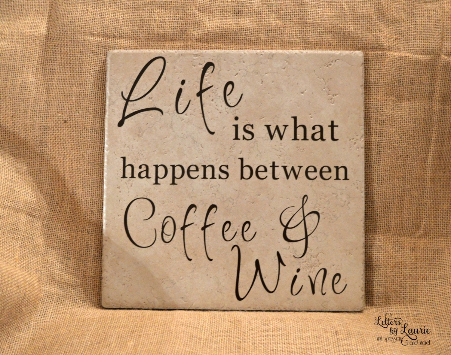 Life is what happens between coffee & wine Coffee Gift Wine
