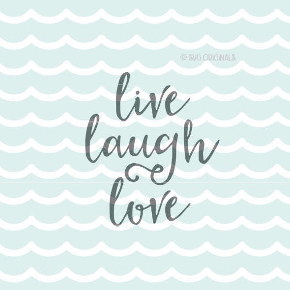 Live Laugh Love SVG File Cricut Explore and more For