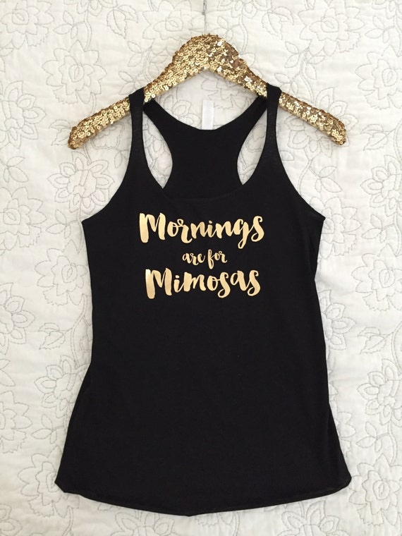 Mornings are for Mimosas tank top