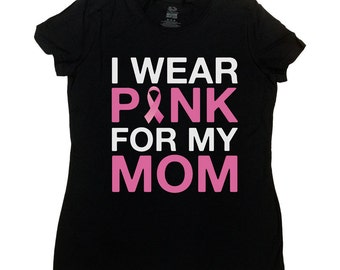 Breast Cancer Awareness Shirt I Wear Pink For My Mom Breast Cancer Gifts Breast Cancer Survivor Charity T Shirt Cancer Survivor Gift - SA480