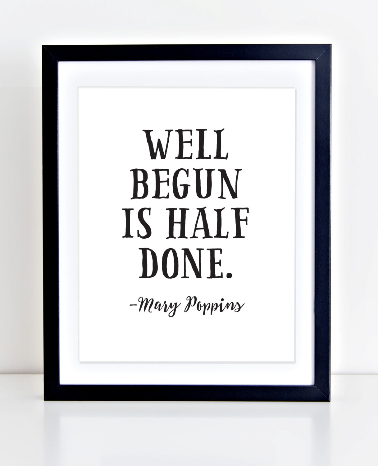 mary poppins quote mary poppins print well begun is half
