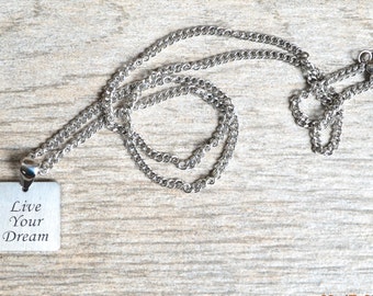 Live Your Dream - Inspirational / Expressional Necklace Pendant Jewelry, Stainless Steel