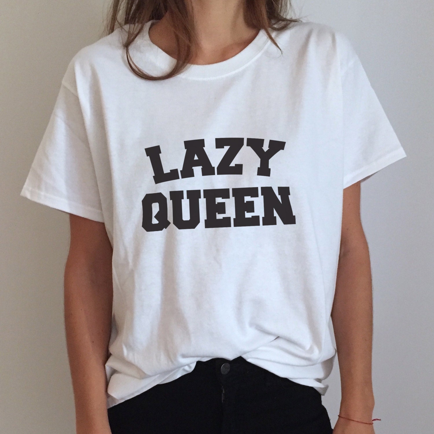 Lazy queen Tshirt Fashion funny saying dope swag by Nallashop