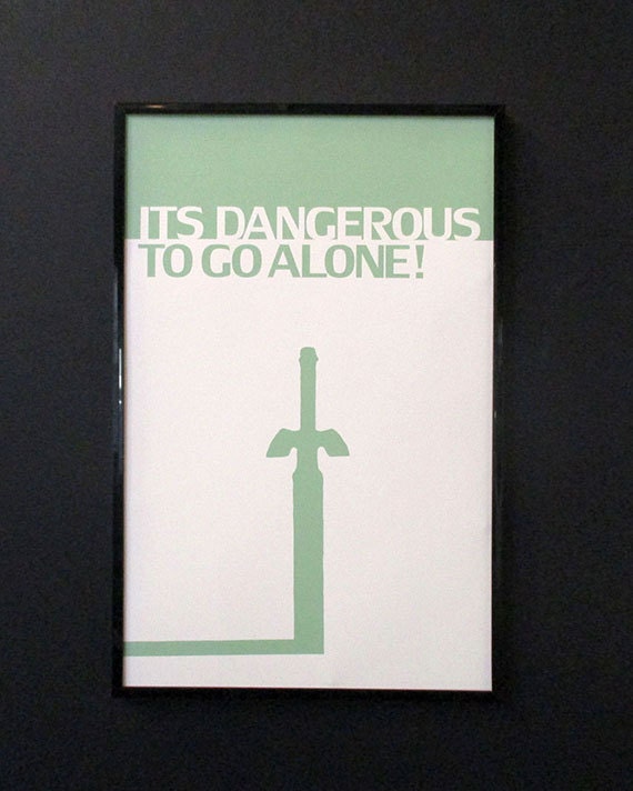 Its Dangerous To Go Alone Minimalist Zelda print by PosterSlinger