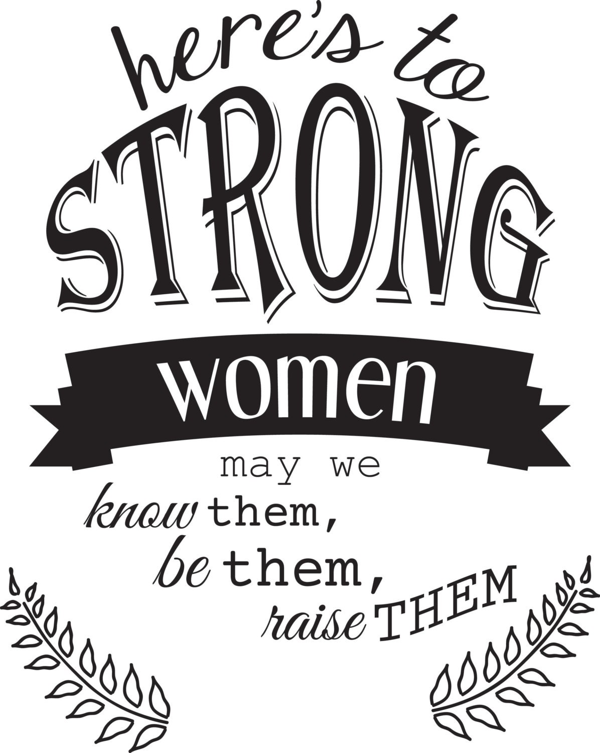 Here's to Strong Women