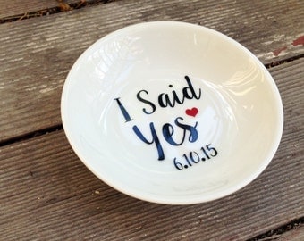 I Said Yes Ring Dish with Date Custom Engagement Ring Holder Personalized