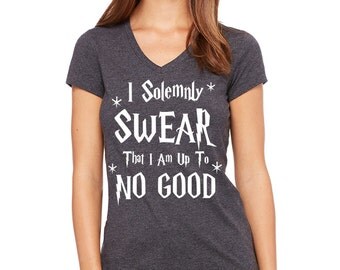 I Solemnly Swear That I Am Up To No Good V-Neck T-Shirt Funny Wizardry Geekery Wizard Humor Tee Shirt Ladies Form Fit S-2Xl