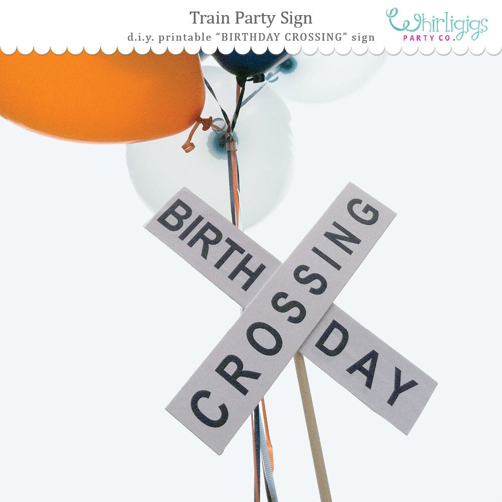 DIY Birthday Crossing Sign Printable for your Train Party