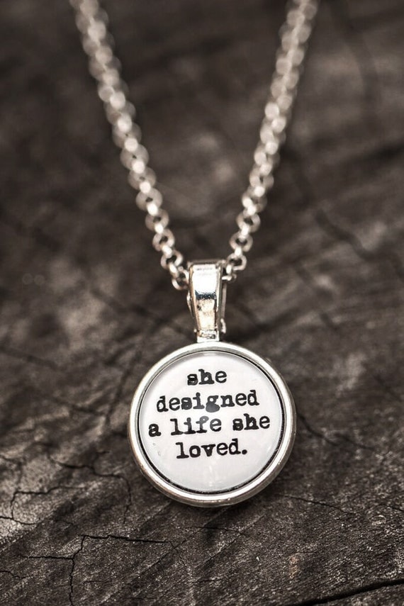 FREE SHIPPING - She Designed A Life She Loved - Quote Necklace - Jewerly - Inspiration Necklace - Quote Jewelry - Quote Necklace