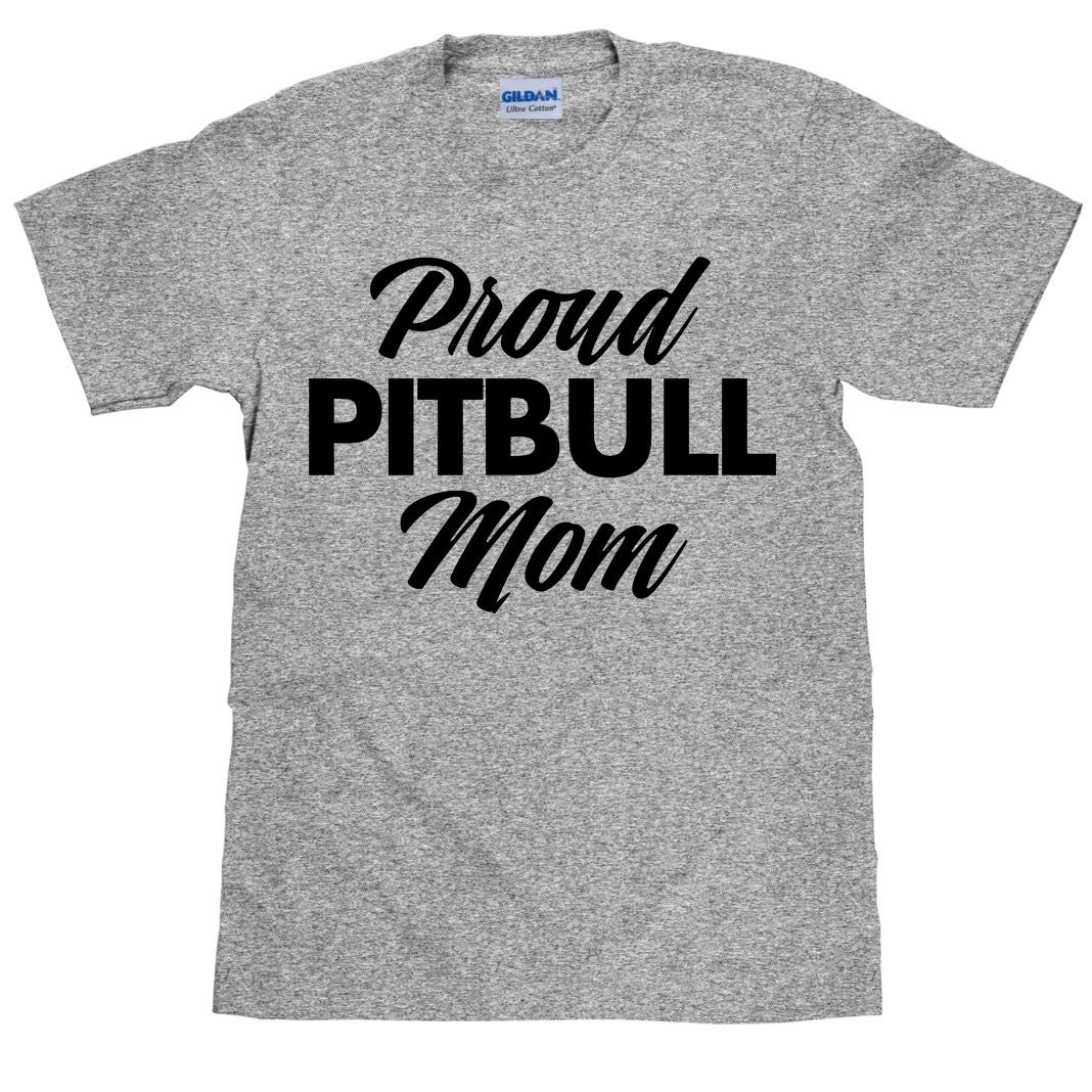 Proud Pitbull Mom Pit Bull Lover T Shirt Item 1966