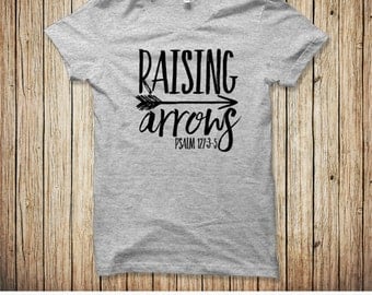 Raising Arrows Shirt, Psalm 127, Mom Shirt, Arrow Shirt, Children are a heritage from the Lord, Mom Gift, Mom to Be