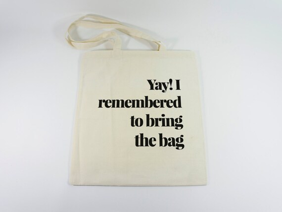 Download Items similar to Funny Tote - Yay! I remembered to bring ...