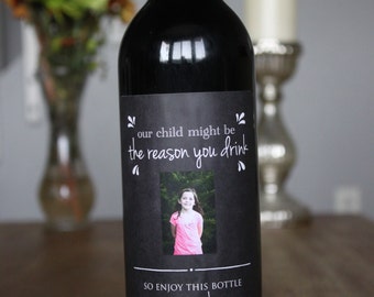 Our Child Might be the Reason You Drink Wine Bottle Labels Teachers Gift Wine Sticker Custom Wine Label Teacher Appreciation Christmas Gift