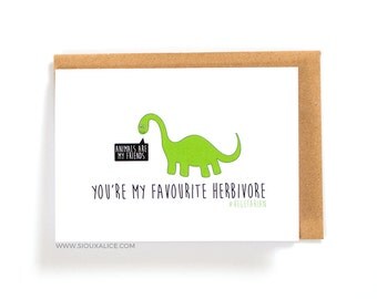 Anniversary card - Valentines day card - Birthday card - Funny Vegetarian card herbivore card vegan girlfriend boyfriend love card