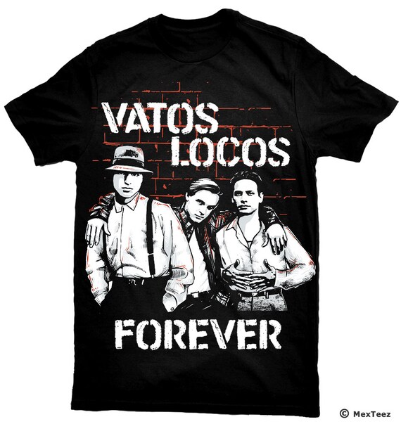 Vatos Locos Forever TShirt