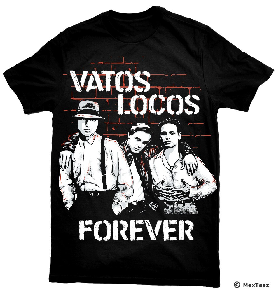 Vatos Locos Forever TShirt