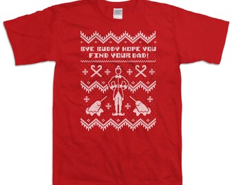 Ugly Christmas Shirt Bye Buddy Hope You Find Your Dad Buddy The Elf TShirt Funny Christmas Gift Presents For Xmas Merry Christmas DN-217