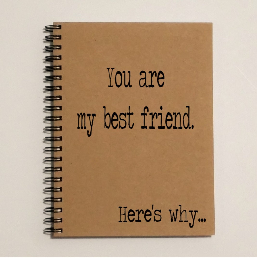 Writing Journal Friendship Notebook You are my best friend.
