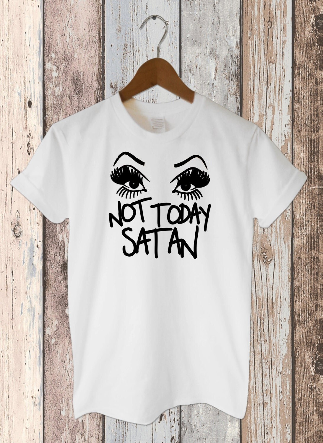Not Today Satan Unisex Men's Shirt Women's Tshirt