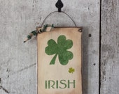 St.Patrick's Day Sign,Irish,Primitive St.Patrick's Day,Country St.Patrick's Day,Primitive Decor,Country Decor,Rustic Decor,